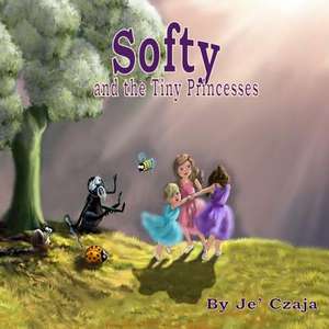 Softy and the Tiny Princesses de Je' Czaja