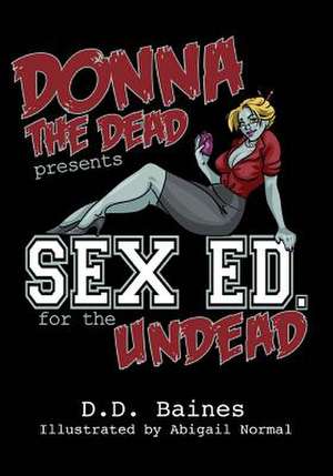 Sex Ed. for the Undead de D. D. Baines