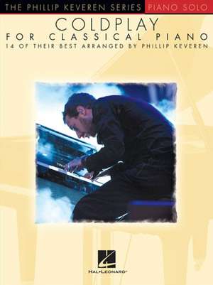 Coldplay for Classical Piano: The Phillip Keveren Series de Coldplay