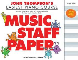 John Thompson's Easiest Piano Course - Music Staff Paper: Wide-Staff Manuscript Paper in Color de John Thompson