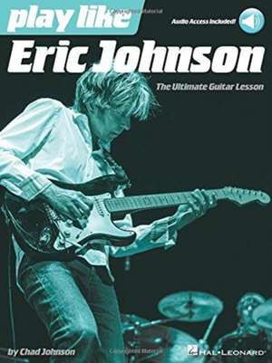 Play Like Eric Johnson de Chad Johnson