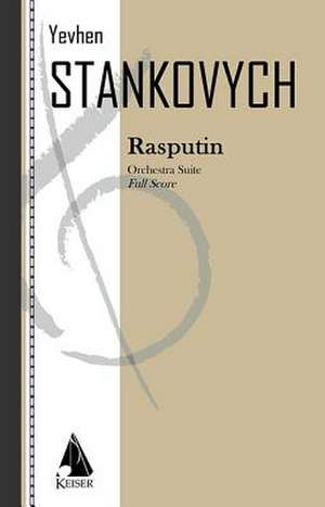 Rasputin: Suite from the Ballet for Orchestra de Yevhen Stankovych