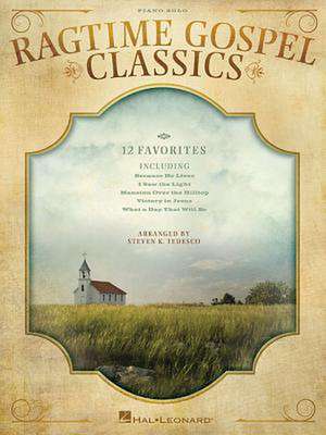 Ragtime Gospel Classics de Steven K. Tedesco