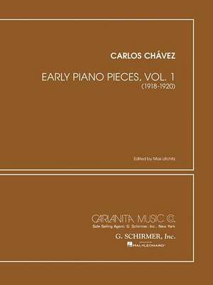 Early Piano Pieces - Volume 1 (1918-1925) de Carlos Chavez