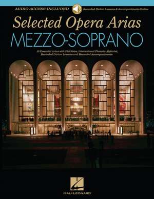 Selected Opera Arias: Mezzo-Soprano Edition de Hal Leonard Publishing Corporation