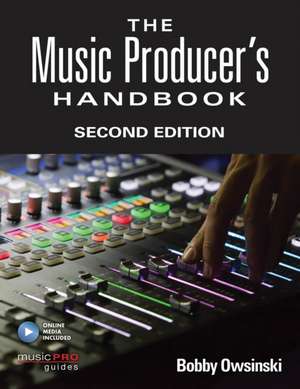 The Music Producer's Handbook: Second Edition de Bobby Owsinski