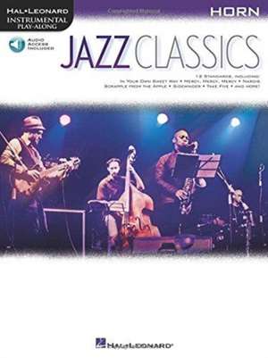 Jazz Classics: Instrumental Play-Along for Horn [With Access Code] de Hal Leonard Corp