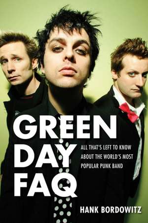 Green Day FAQ de Hank Bordowitz