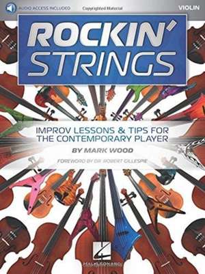 Rockin' Strings: Violin - Improv Lessons & Tips for the Contemporary Player Book/Online Audio de Mark Wood