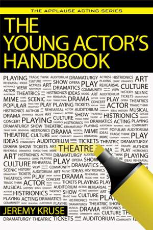 The Young Actor's Handbook de Jeremy Kruse