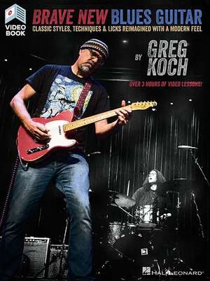 Brave New Blues Guitar Book/Online Video de Greg Koch