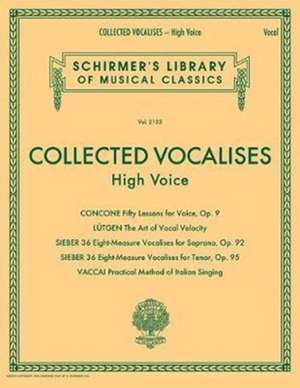 Collected Vocalises: High Voice - Concone, Lutgen, Sieber, Vaccai