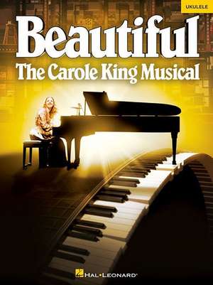 Beautiful - The Carole King Musical: Ukulele Selections de Carole King