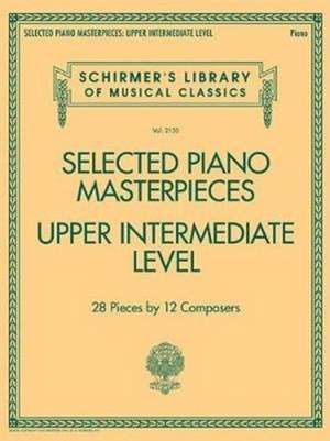 Selected Piano Masterpieces - Upper Intermediate de Inc. G. Schirmer