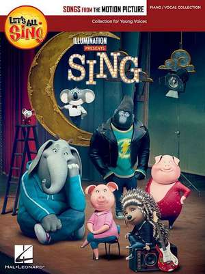 Let's All Sing Songs from the Motion Picture Sing: Collection for Young Voices de Hal Leonard Corp