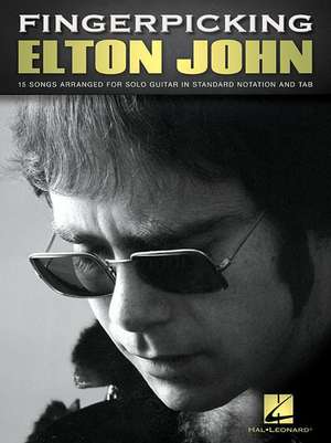 Fingerpicking Elton John: 15 Songs Arranged for Solo Guitar de Elton John