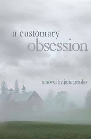 A Customary Obsession de Jane Creelman Graiko