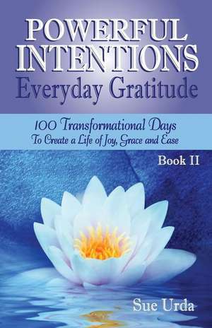 Powerful Intentions Everyday Gratitude Book II de Sue Urda