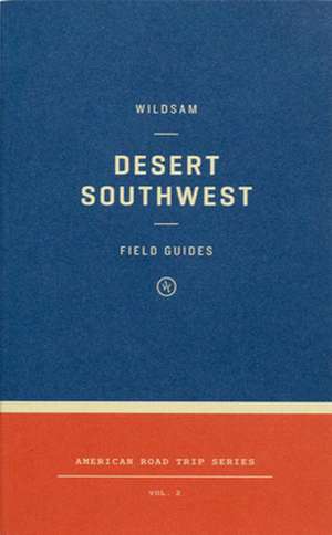 Wildsam Field Guides: The Southwest de Taylor Bruce