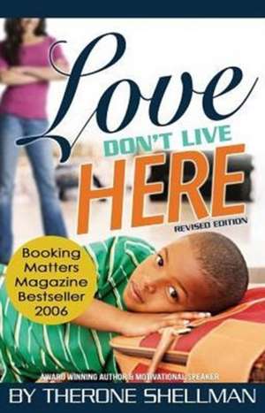 Love Don't Live Here revised edition de Therone Shellman