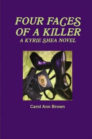 FOUR FACES OF A KILLER de Carol Ann Brown