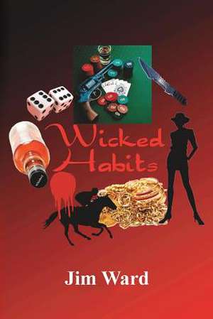 Wicked Habits de Jim Ward