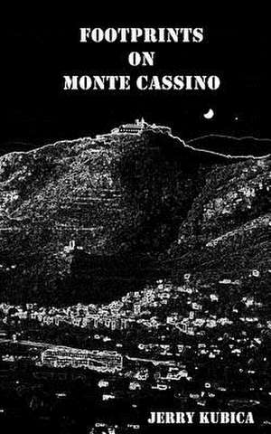 Footprints on Monte Cassino de Jerry Kubica