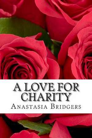 A Love for Charity de Anastasia Bridgers