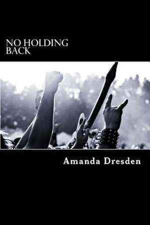 No Holding Back de Amanda Dresden