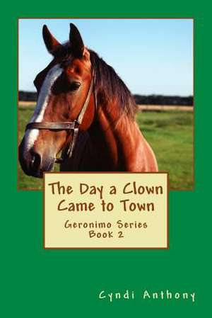 The Day a Clown Came to Town de Cyndi C. Anthony