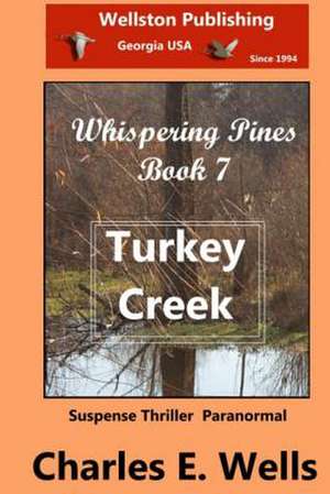 Turkey Creek (Book 7 Whispering Pines) de Charles E. Wells