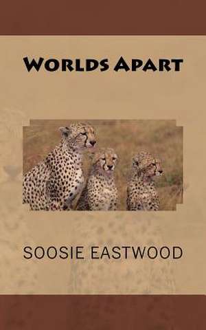 Worlds Apart de Soosie Eastwood