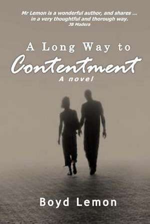 A Long Way to Contentment de Boyd Lemon