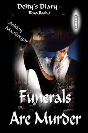 Rhea - 5 Funerals Are Murder de Ashley MacGregor