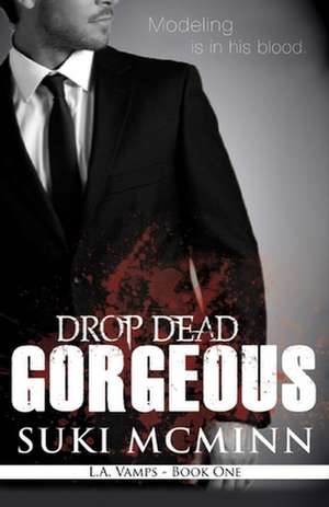 Drop Dead Gorgeous de Suki McMinn