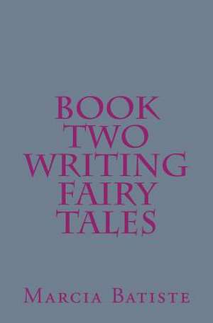 Book Two Writing Fairy Tales de Wilson, Marcia Batiste Smith