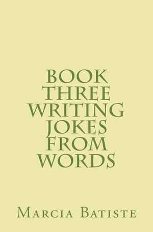 Book Three Writing Jokes from Words de Wilson, Marcia Batiste Smith