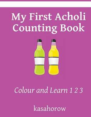 My First Acholi Counting Book de Kasahorow