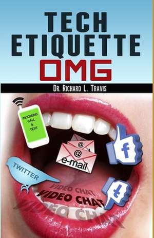 Tech Etiquette de Dr Richard L. Travis