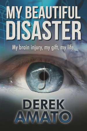 My Beautiful Disaster de Derek S. Amato