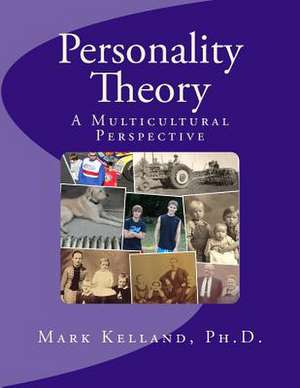 Personality Theory de Mark D. Kelland Ph. D.