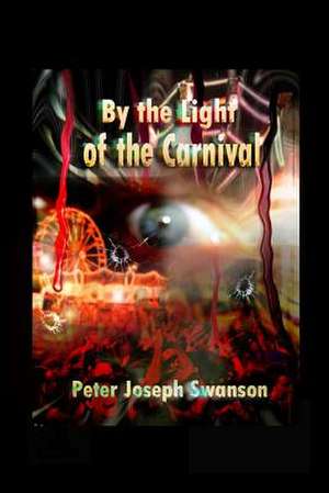 By the Light of the Carnival de Peter Joseph Swanson