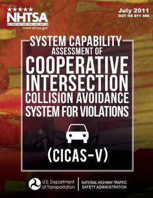 System Capability Assessment of Cooperative Intersection Collision Avoidance System for Violations (Cicas-V) de John Brewer