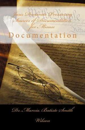 Juris Doctorate Pressuring Sources of Documentation for Misuse de Wilson, Marcia Batiste Smith