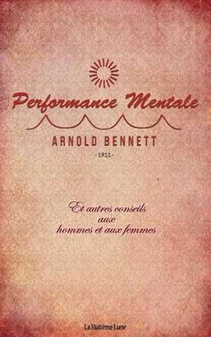 Performance Mentale de Arnold Bennett