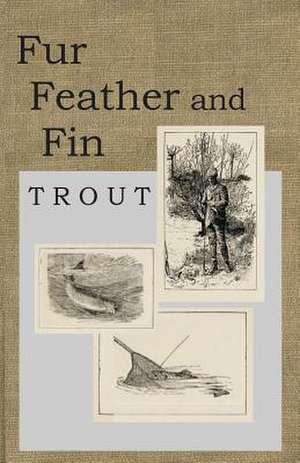 Fur Feather and Fin - Trout de Marquess of Granby