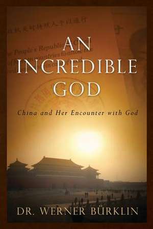 An Incredible God de Dr Werner Burklin