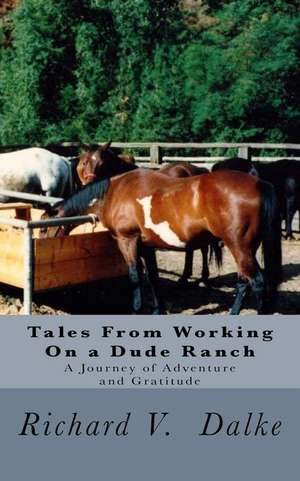 Tales from Working on a Dude Ranch de Richard V. Dalke MS