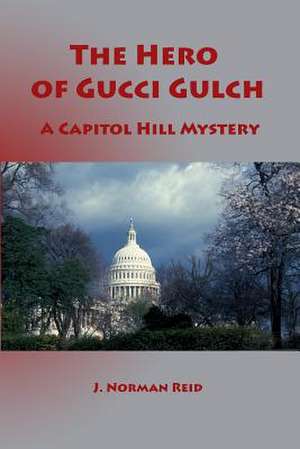 The Hero of Gucci Gulch de J. Norman Reid