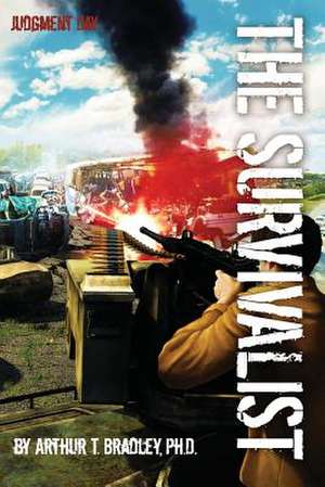 The Survivalist (Judgment Day) de Dr Arthur T. Bradley